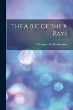 The A B C Of The X Rays af William Henry Meadowcroft