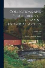 Collections and Proceedings of the Maine Historical Society; Volume VIII af Maine Historical Society