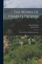 The Works Of Charles Dickens ...: American Notes And Pictures For Italy af Charles Dickens