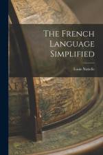 The French Language Simplified af Louis Nottelle