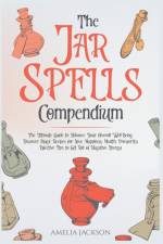 The Jar Spells Compendium af Amelia Jackson