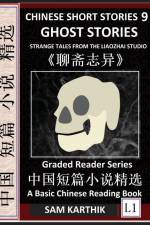 Chinese Short Stories 9¿Ghost Stories, Strange Tales from the Liaozhai Studio, Learn Mandarin Fast & Improve Vocabulary with Folklore, Mythology (Simplified Characters, Pinyin, Graded Reader Level 1) af Sam Karthik