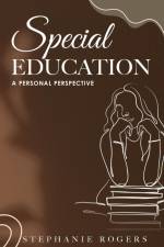 Special Education af Stephanie Rogers