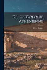 Délos, Colonie Athénienne af Pierre Roussel