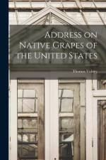 Address on Native Grapes of the United States af Thomas Volney Munson