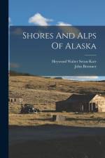 Shores And Alps Of Alaska af Heywood Walter Seton-Karr