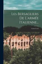 Les Bersagliers De L'armée Italienne... af Carlo Corsi