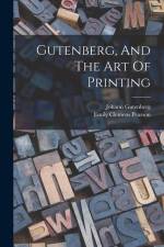 Gutenberg, And The Art Of Printing af Emily Clemens Pearson