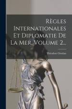 Règles Internationales Et Diplomatie De La Mer, Volume 2... af Théodore Ortolan
