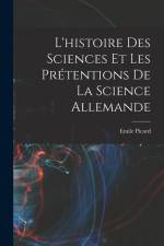 L'histoire des sciences et les prétentions de la science allemande af Emile Picard