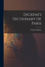 Dickens's Dictionary Of Paris af Charles Dickens