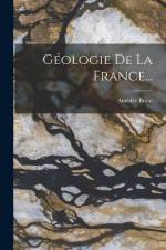 Géologie De La France... af Amedee Burat