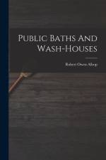 Public Baths And Wash-houses af Robert Owen Allsop