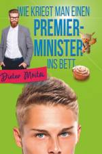 Wie kriegt man einen Premierminister ins Bett af Dieter Moitzi