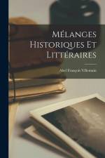 Mélanges Historiques et Littéraires af Abel Francois Villemain