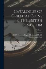 Catalogue Of Oriental Coins In The British Museum; Volume 7 af Stanley Lane-Poole