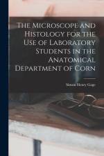 The Microscope and Histology for the use of Laboratory Students in the Anatomical Department of Corn af Simon Henry Gage