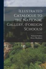 Illustrated Catalogue to the National Gallery, (Foreign Schools)