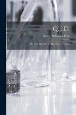 Q.E.D.; Or, New Light On the Doctrine of Creation af George McCready Price
