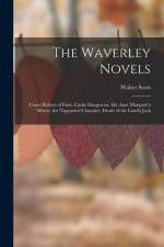 The Waverley Novels: Count Robert of Paris. Castle Dangerous. My Aunt Margaret's Mirror. the Tapestried Chamber. Death of the Laird's Jock af Walter Scott