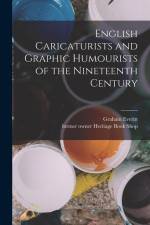 English Caricaturists and Graphic Humourists of the Nineteenth Century af Graham Everitt