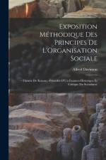 Exposition Méthodique Des Principes De L'Organisation Sociale: --Théorie De Krause, --Précédée D'Un Examen Historique Et Critique Du Socialisme af Alfred Darimon