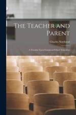 The Teacher and Parent: A Treatise Upon Common-School Education af Charles Northend