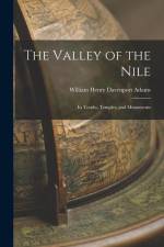 The Valley of the Nile: Its Tombs, Temples, and Monuments af William Henry Davenport Adams