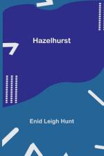 Hazelhurst af Enid Leigh Hunt