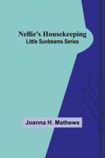 Nellie's Housekeeping ; Little Sunbeams Series af Joanna H. Mathews