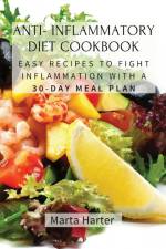 ANTI - INFLAMMATORY DIET COOKBOOK af Marta Harter