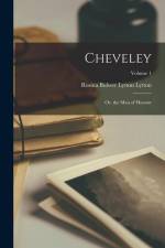 Cheveley; Or, the Man of Honour; Volume 1 af Rosina Bulwer Lytton Lytton