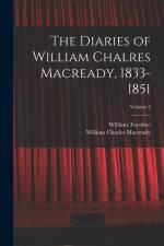 The Diaries of William Chalres Macready, 1833-1851; Volume 2 af William Toynbee