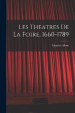 Les theatres de la foire, 1660-1789 af Maurice Albert