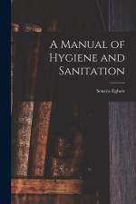 A Manual of Hygiene and Sanitation af Seneca Egbert
