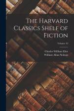 The Harvard Classics Shelf of Fiction; Volume 10 af Charles William Eliot