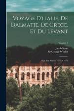 Voyage D'italie, De Dalmatie, De Grece, Et Du Levant: Fait Aux Années 1675 & 1676; Volume 1 af Jacob Spon
