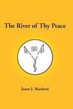 The River of Thy Peace af Jason J Marketti