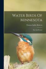 Water Birds Of Minnesota: Past And Present af Thomas Sadler Roberts