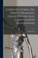 Corso Di Storia Del Diritto Romano, Dalle Origini Alle Compilazioni Giustinianee af Emilio Costa