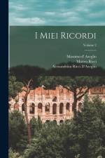 I Miei Ricordi; Volume 2 af Massimo D' Azeglio
