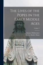 The Lives of the Popes in the Early Middle Ages; Volume 3 af Horace Kinder Mann