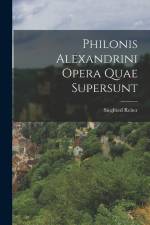 Philonis Alexandrini Opera Quae Supersunt af Siegfried Reiter