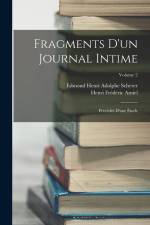 Fragments D'un Journal Intime: Précédés D'une Étude; Volume 2 af Edmond Henri Adolphe Scherer
