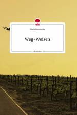 Weg-Weisen. Life is a Story - story.one af Maria Draskovits