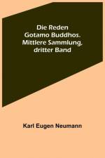 Eugen Neumann, K: Reden Gotamo Buddhos. Mittlere Sammlung, d af Karl Eugen Neumann
