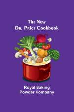 The New Dr. Price Cookbook af Royal Baking Powder Company