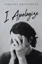 I Apologize af Timothy Bruesewitz