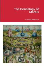 The Genealogy of Morals af Friedrich Nietzsche