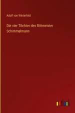 Die vier Töchter des Rittmeister Schimmelmann af Adolf Von Winterfeld